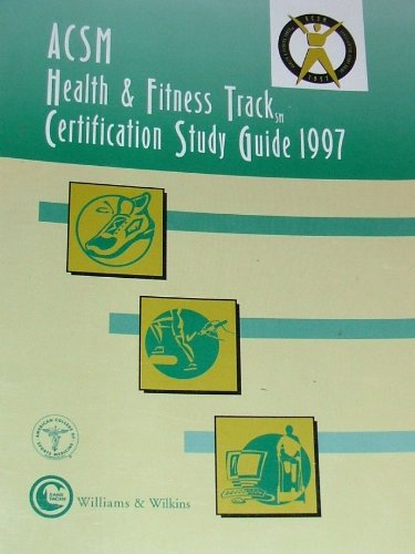 ACSM health & fitness track certification study guide 1998: Exercise leader, health/fitness instructor, health/fitness director (9780683303537) by [???]