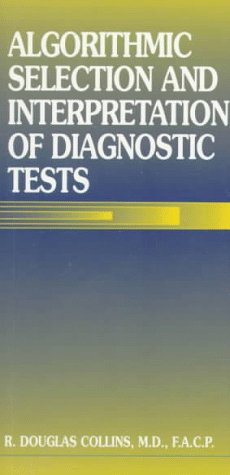 Beispielbild fr Algorithmic Selection and Interpretation of Diagnostic Tests zum Verkauf von Wonder Book