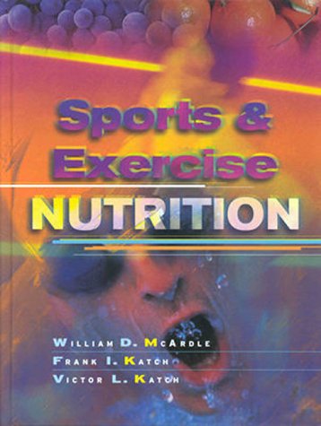 Sports & Exercise Nutrition (9780683304497) by William D. McArdle; Frank I. Katch; Victor L. Katch