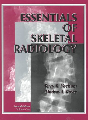 Essentials of Skeletal Radiology (9780683305234) by Yochum; Yochum, Terry R.; Rowe, Lindsay J.