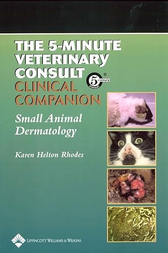 Stock image for The 5-Minute Veterinary Consult Clinical Companion: Small Animal Dermatology for sale by BooksRun