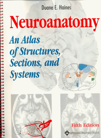 Imagen de archivo de Neuroanatomy: An Atlas of Structures, Sections, and Systems a la venta por Goodwill of Colorado