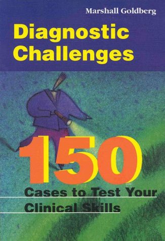 Diagnostic Challenges: 150 Cases to Test Your Clinical Skills (9780683306941) by Goldberg, Marshall