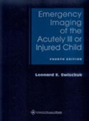 9780683307108: Emergency Imaging of the Acutely Ill or Injured Child