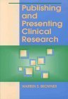 Stock image for Publishing and Presenting Clinical Research for sale by Better World Books: West