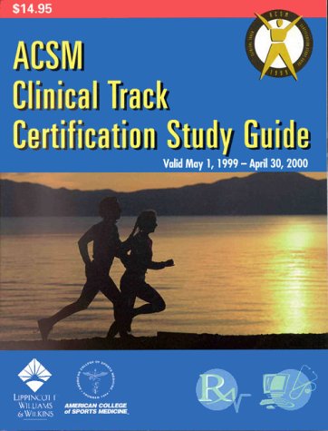 Acsm Clinical Track Certification Study Guide (9780683307993) by American College Of Sports Medicine