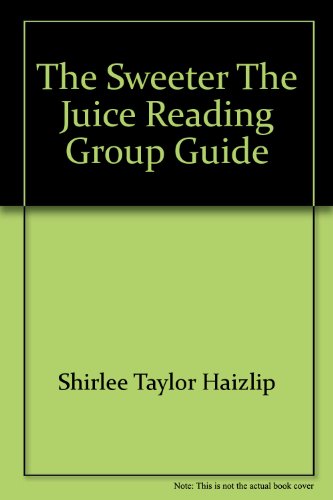 9780684000428: The Sweeter the Juice Reading Group Guide
