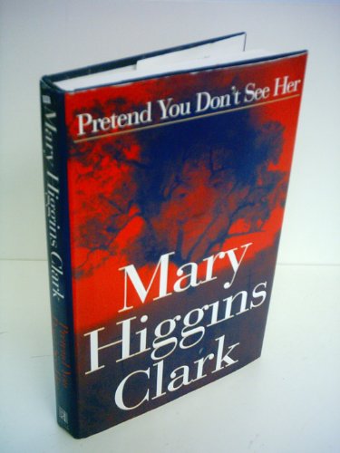 Pretend you Don't See Her (9780684004969) by Mary Higgins Clark