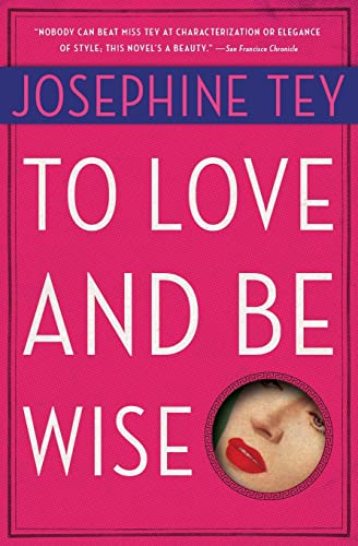 Imagen de archivo de To Love and Be Wise a la venta por Blackwell's