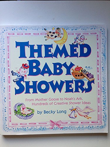 9780684018713: Themed Baby Showers : Mother Goose to Noah's Ark: Hundreds of Creative Shower Ideas