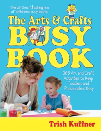 Beispielbild fr Arts & Crafts Busy Book: 365 Art and Craft Activities to Keep Toddlers and Preschoolers Busy (Busy Books) zum Verkauf von WorldofBooks