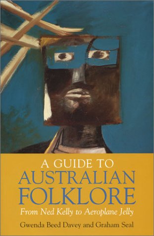 9780684019048: A Guide to Australian Folklore: From Ned Kelly to Aeroplane Jelly