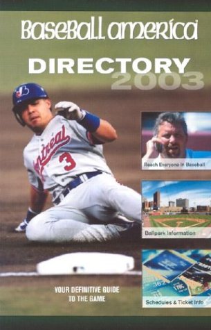 Stock image for Baseball America 2003 Directory Your Definitive Guide to the Game for sale by Willis Monie-Books, ABAA