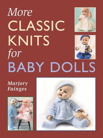 Stock image for More Classic Knits for Baby Dolls for sale by Irish Booksellers