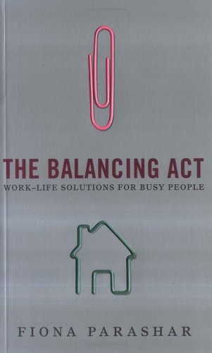 9780684028743: The Balancing Act: Work-Life Solutions for Busy People