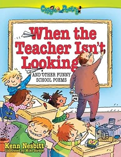 Beispielbild fr When The Teacher Isn't Looking: And Other Funny School Poems (Giggle Poetry) zum Verkauf von SecondSale