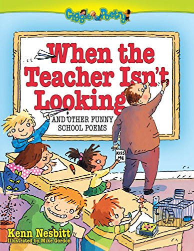 Stock image for When The Teacher Isn't Looking: And Other Funny School Poems (Giggle Poetry) for sale by SecondSale