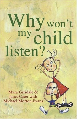 Stock image for Why Won't My Child Listen? for sale by Irish Booksellers