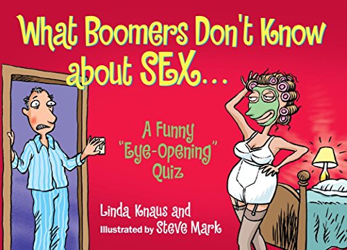 Beispielbild fr What Boomers Don't Know about Sex: A Funny Sexy Birthday Quiz zum Verkauf von Wonder Book