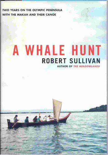 9780684086439: A Whale Hunt, Two Years on the Olympic Peninsula with the Makah and Their Canoe