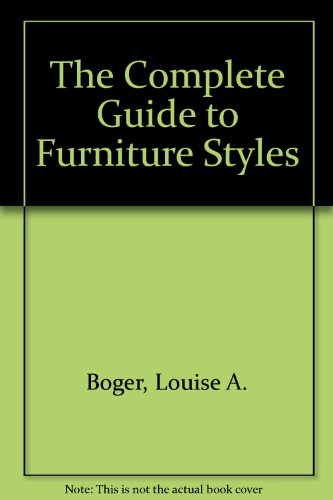 Imagen de archivo de The Complete Guide to Furniture Styles a la venta por Better World Books: West