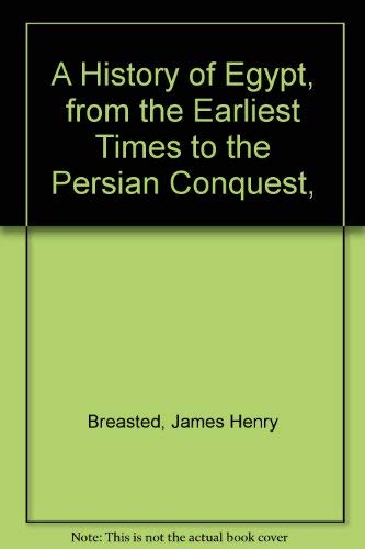 Imagen de archivo de A History of Egypt: From the Earliest Times to the Persian Conquest, a la venta por West Coast Bookseller