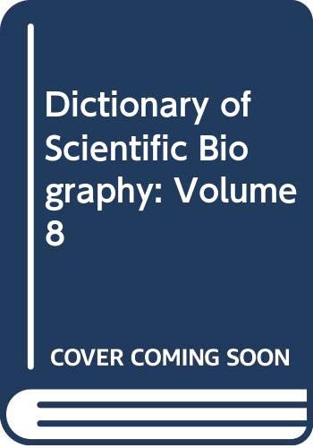 9780684101194: Dictionary of Scientific Biography: Volume 8