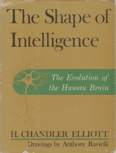 9780684101385: The Shape of Intelligence: The Evolution of the Human Brain