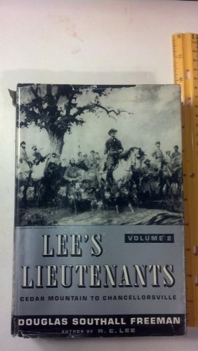Lee's Lieutenants: A Study in Command; Volume II: Cedar Mountain to Chancellorsville
