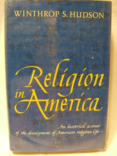 Religion in America (9780684102702) by Hudson, Winthrop