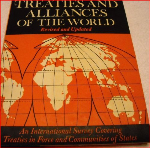 Beispielbild fr Treaties and Alliances of the World - An International Survey Cover Treaties in Force and Communities of States zum Verkauf von Wonder Book
