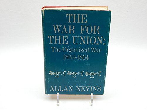 Imagen de archivo de The War for the Union, Vol. 3: The Organized War, 1863-1864) a la venta por ZBK Books
