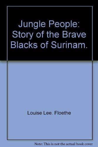 Stock image for Jungle people: Story of the brave Blacks of Surinam for sale by Jay W. Nelson, Bookseller, IOBA
