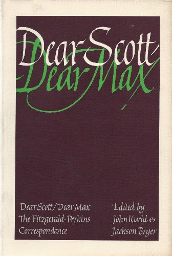 Beispielbild fr Dear Scott/Dear Max : The Fitzgerald-Perkins Correspondence zum Verkauf von Better World Books
