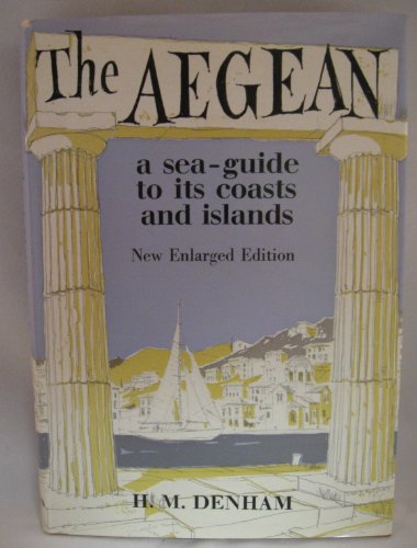 Stock image for The Aegean : A Sea-Guide to Its Coasts and Islands for sale by Better World Books