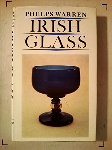 9780684124261: Irish glass; the age of exuberance