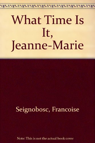 Stock image for What Time Is It, Jeanne-Marie for sale by Better World Books: West