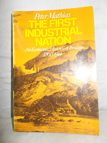 9780684124698: The First Industrial Nation - an Economic History of Britain 1700-1914