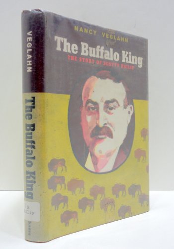 Imagen de archivo de The Buffalo King;: The story of Scotty Philip a la venta por Gavin's Books