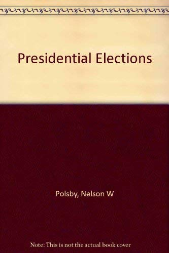 Beispielbild fr Presidential elections;: Strategies of American electoral politics zum Verkauf von Wonder Book