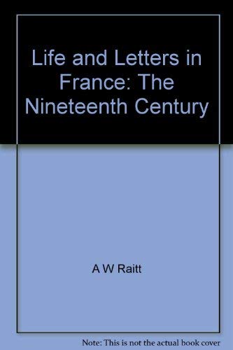 Stock image for Life and Letters in France: The Nineteenth Century for sale by Wonder Book