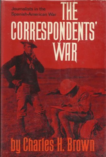 9780684127293: The correspondents' war;: Journalists in the Spanish-American War