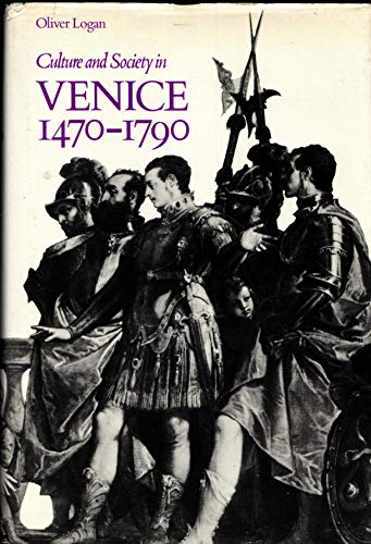 9780684127668: CULTURE AND SOCIETY IN VENICE 1470-1790: THE RENAISSANCE AND ITS HERITAGE.
