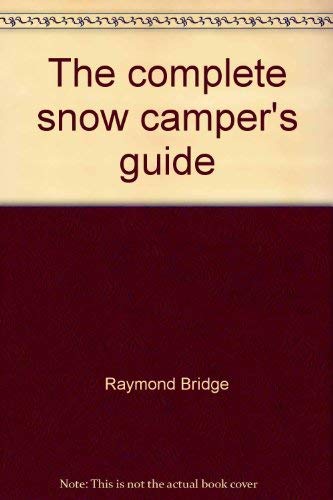 Stock image for The Complete Snow Camper's Guide for sale by Reader's Corner, Inc.