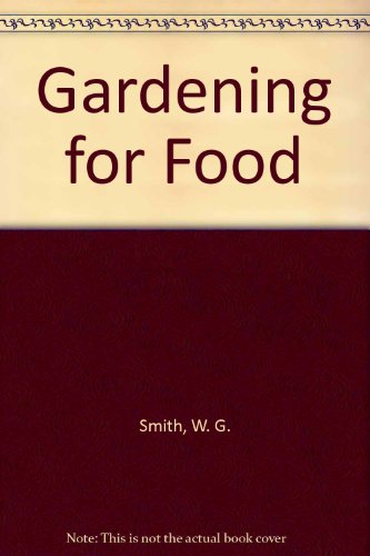 Beispielbild fr Gardening for Food zum Verkauf von Wonder Book