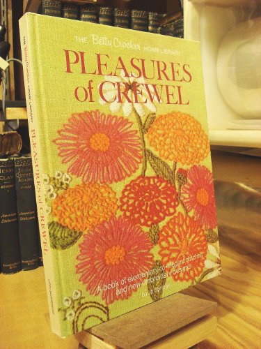 9780684128672: Pleasures of crewel;: A book of elementary to elegant stitches and new embroidery designs (The Betty Crocker home library)
