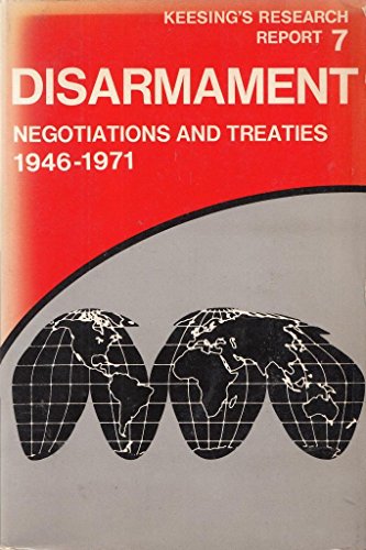 Stock image for Disarmament Negotiations & Treaties 1946-1971 Keesing's Research Report 7 for sale by Harry Alter