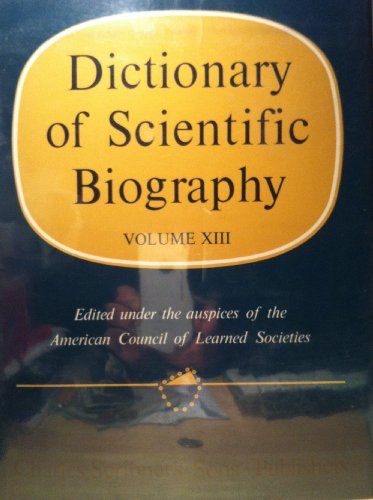 Beispielbild fr Dictionary of Scientific Biography Volume XIII zum Verkauf von Better World Books