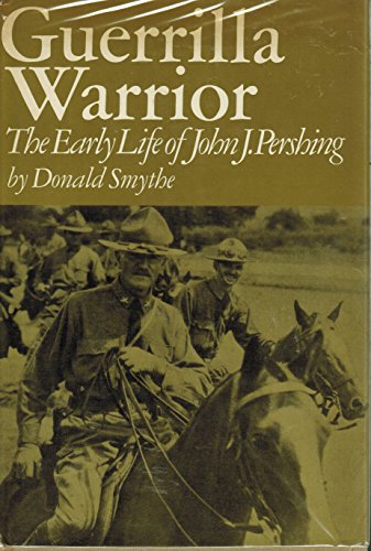 Stock image for Guerrilla Warrior: The Early Life of John J. Pershing for sale by ThriftBooks-Dallas