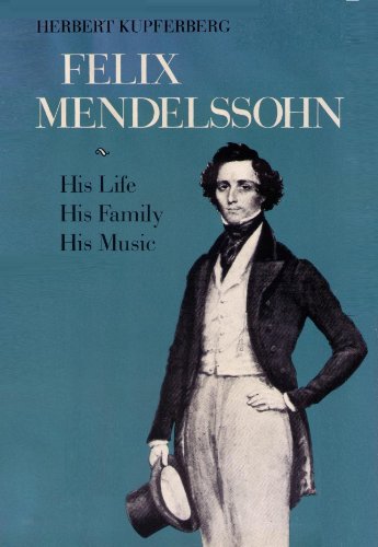 Beispielbild fr Felix Mendelssohn; His Life, His Family, His Music zum Verkauf von ThriftBooks-Atlanta